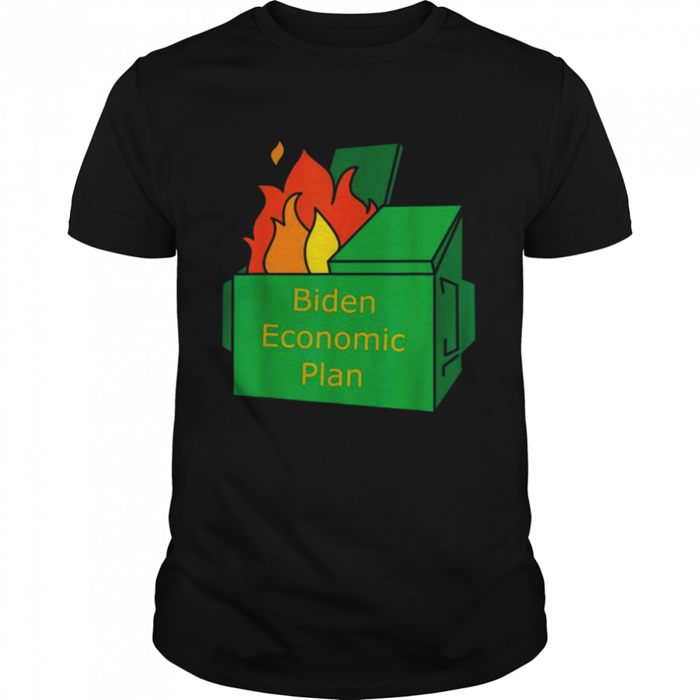 Biden economic plan dumpster fire shirt
