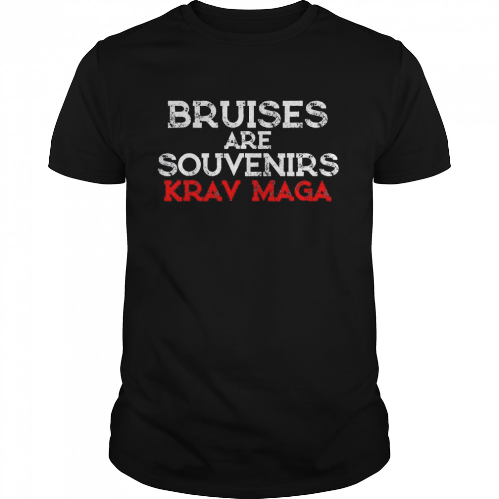 Bruises Are Souvenirs Krav Maga Martial Arts Tee Shirt