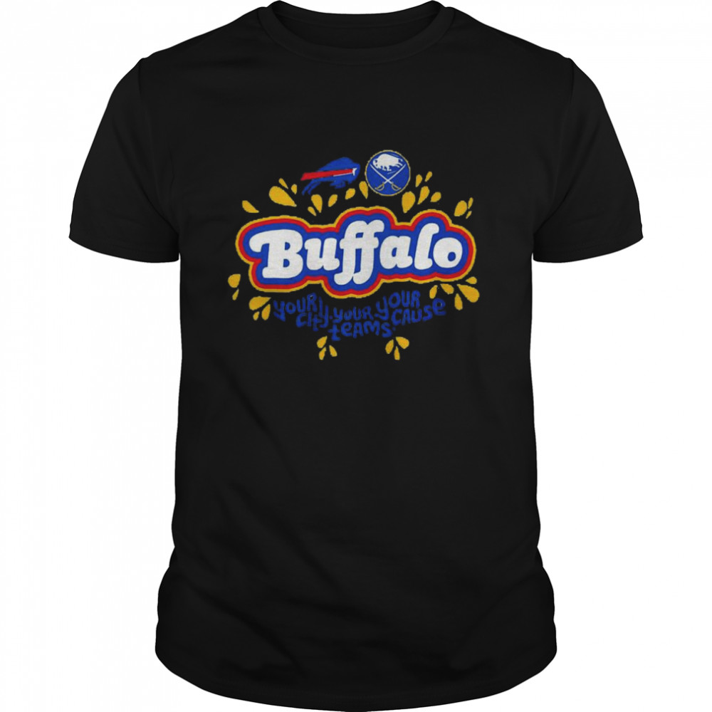 Buffalo Your City Your Teams Your Cause Shirt