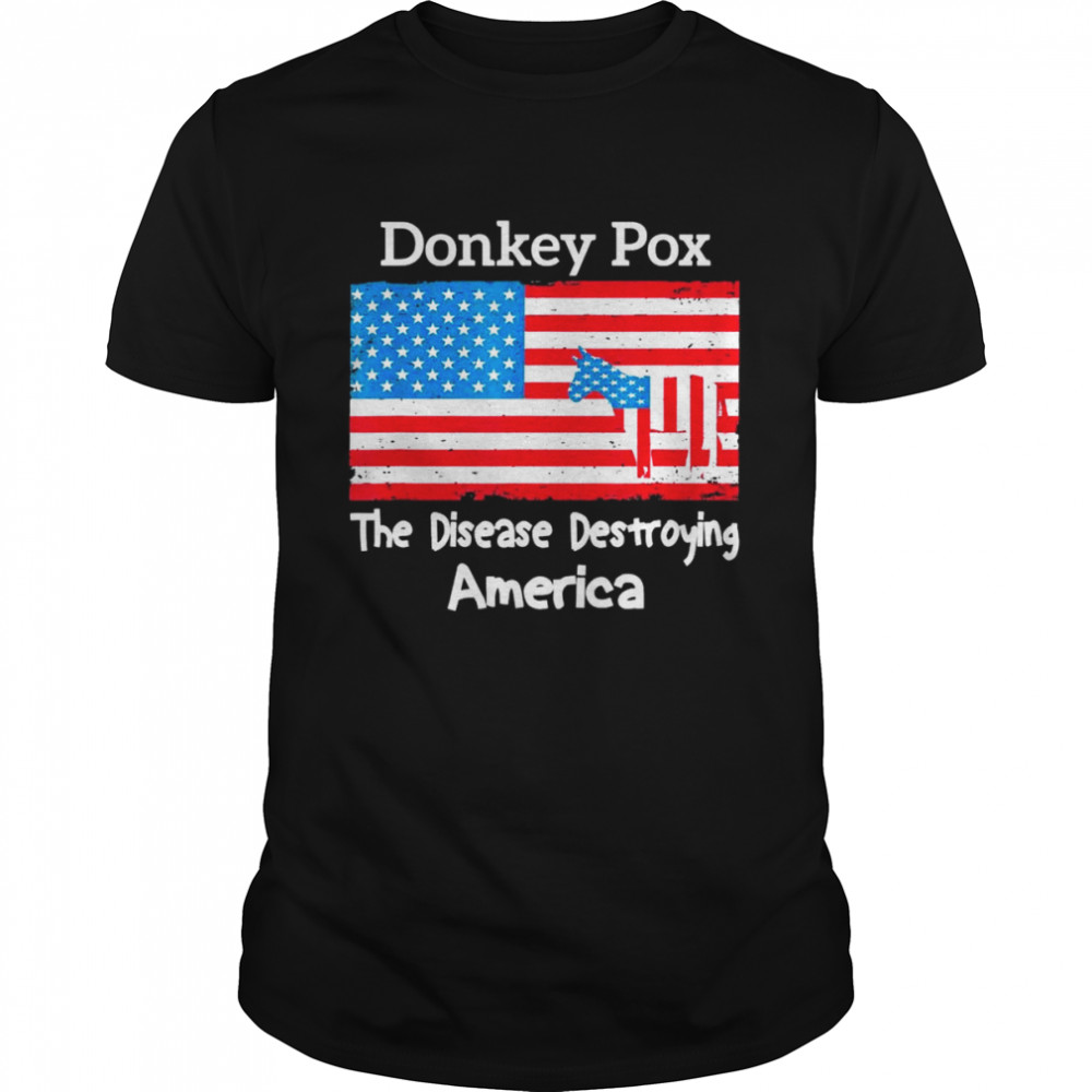 Donkey Pox The Disease Destroying America Joe Biden T-Shirt