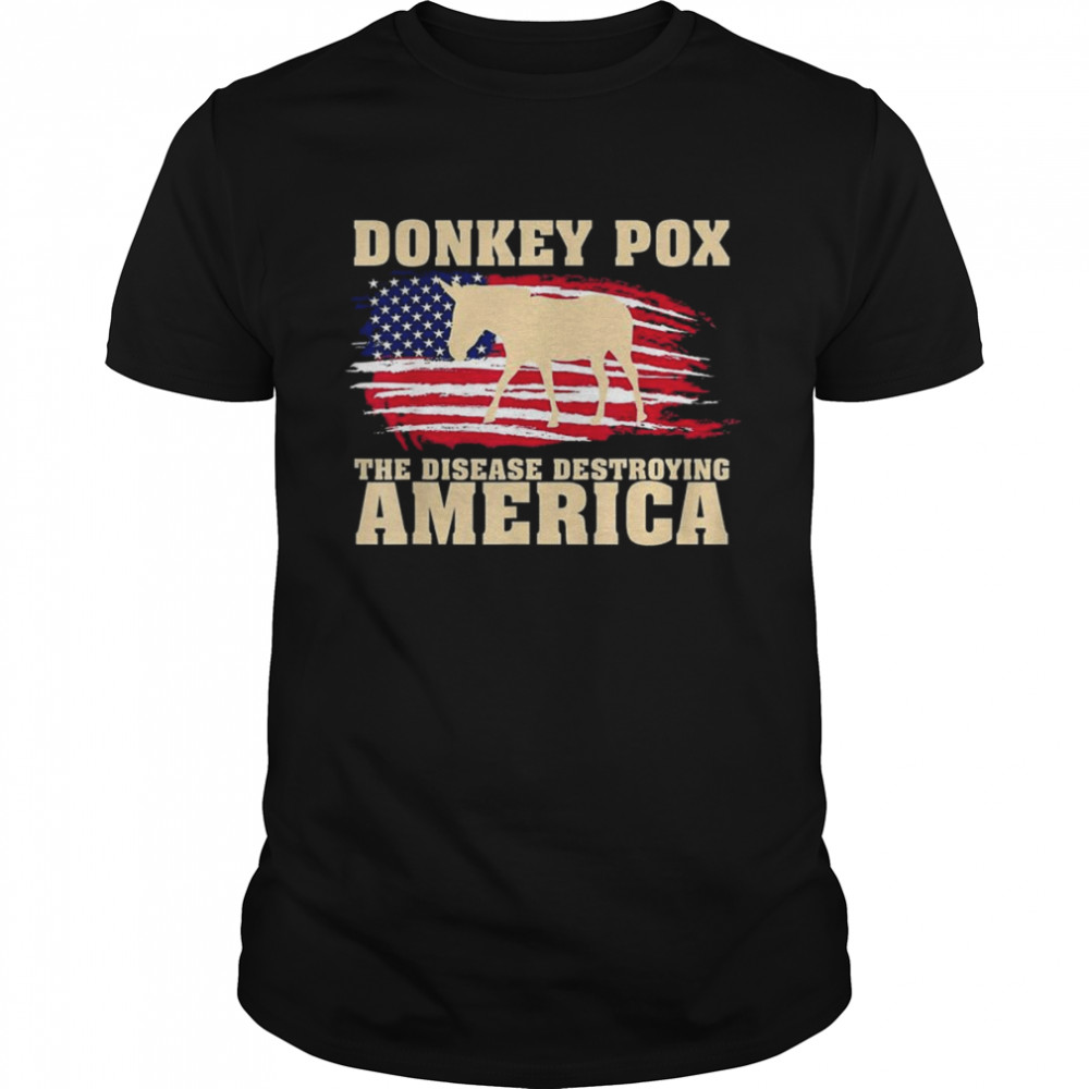 Donkey pox the disease destroying American flag shirt