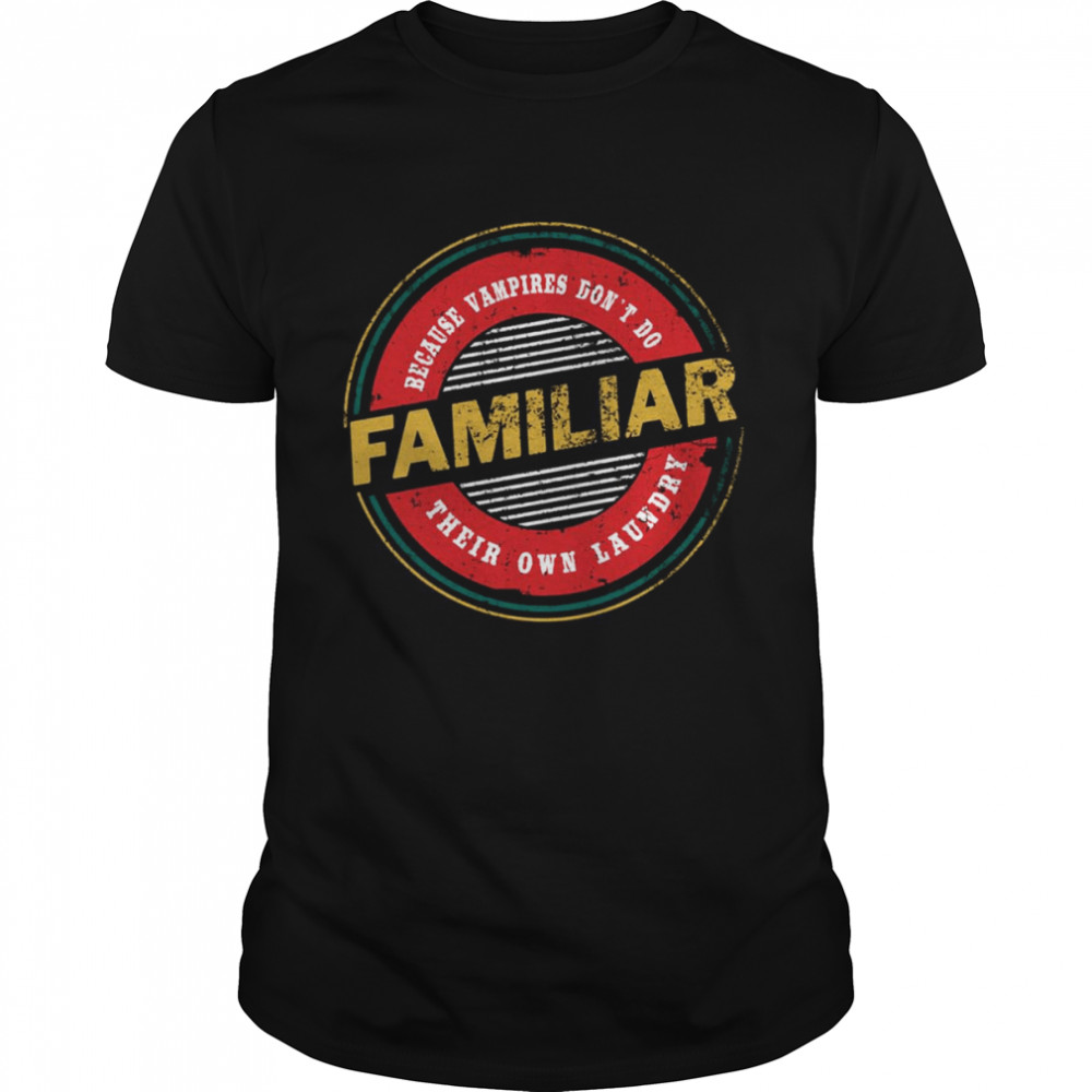 Familiar What We Do In The Shadows Vintage shirt