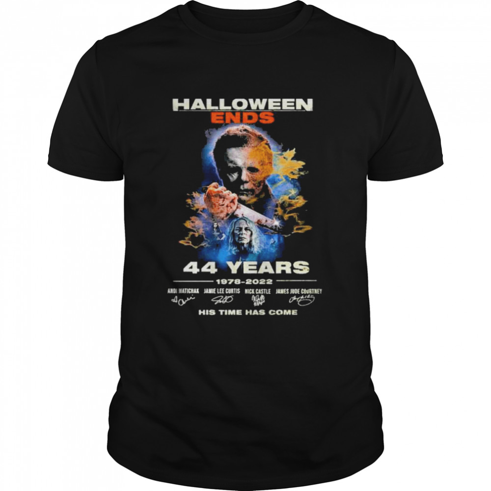 Halloween Ends 44 Years Signatures His Time Has Come 1978-2022 Shirt