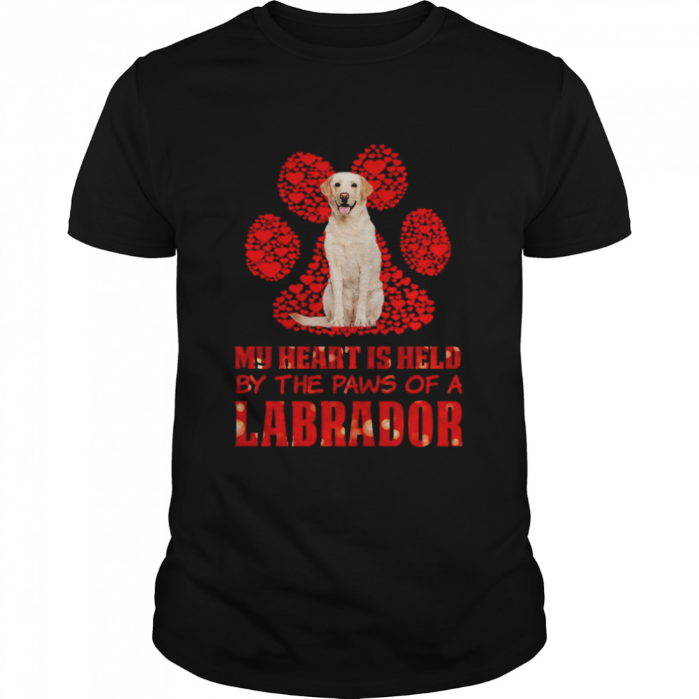 Held Paws Dog My Heart Is Held By The Paws Of A Yellow Labrador Shirt
