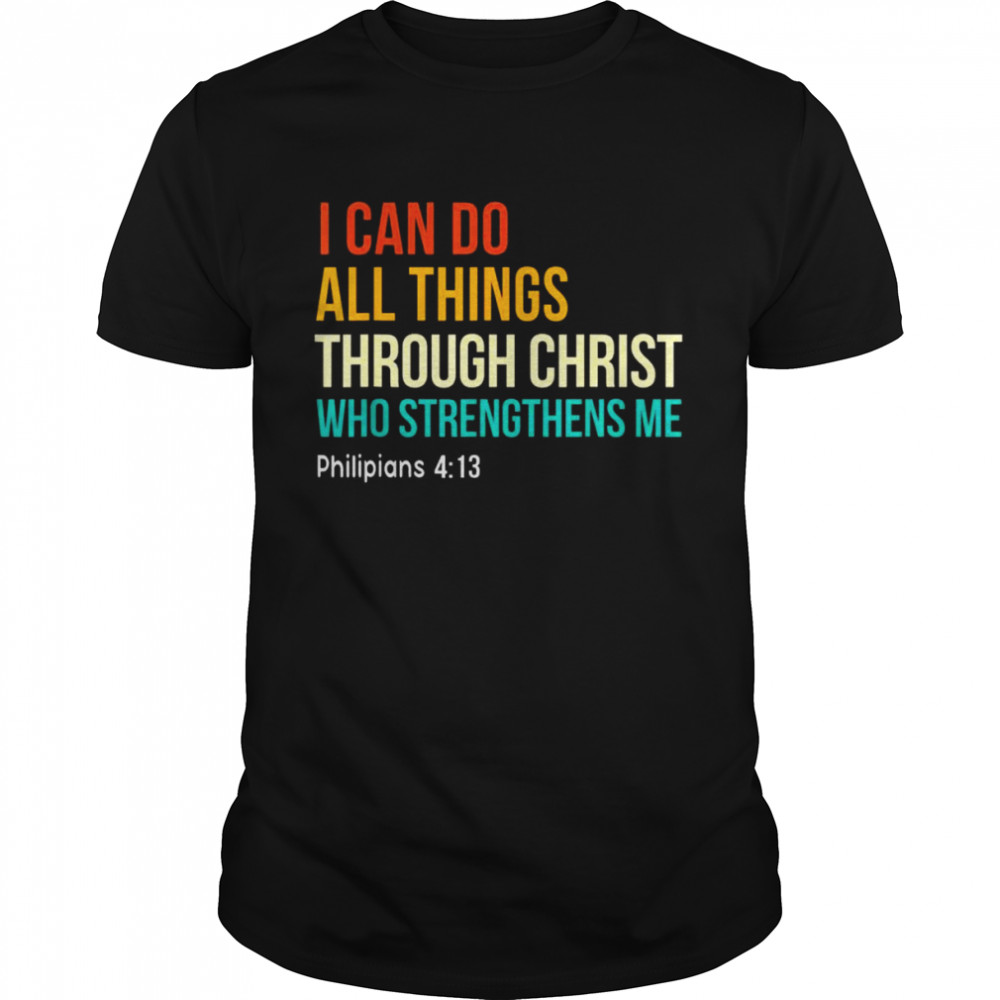 I can do all through christ strengthens me vintage christian shirt Classic Men's T-shirt