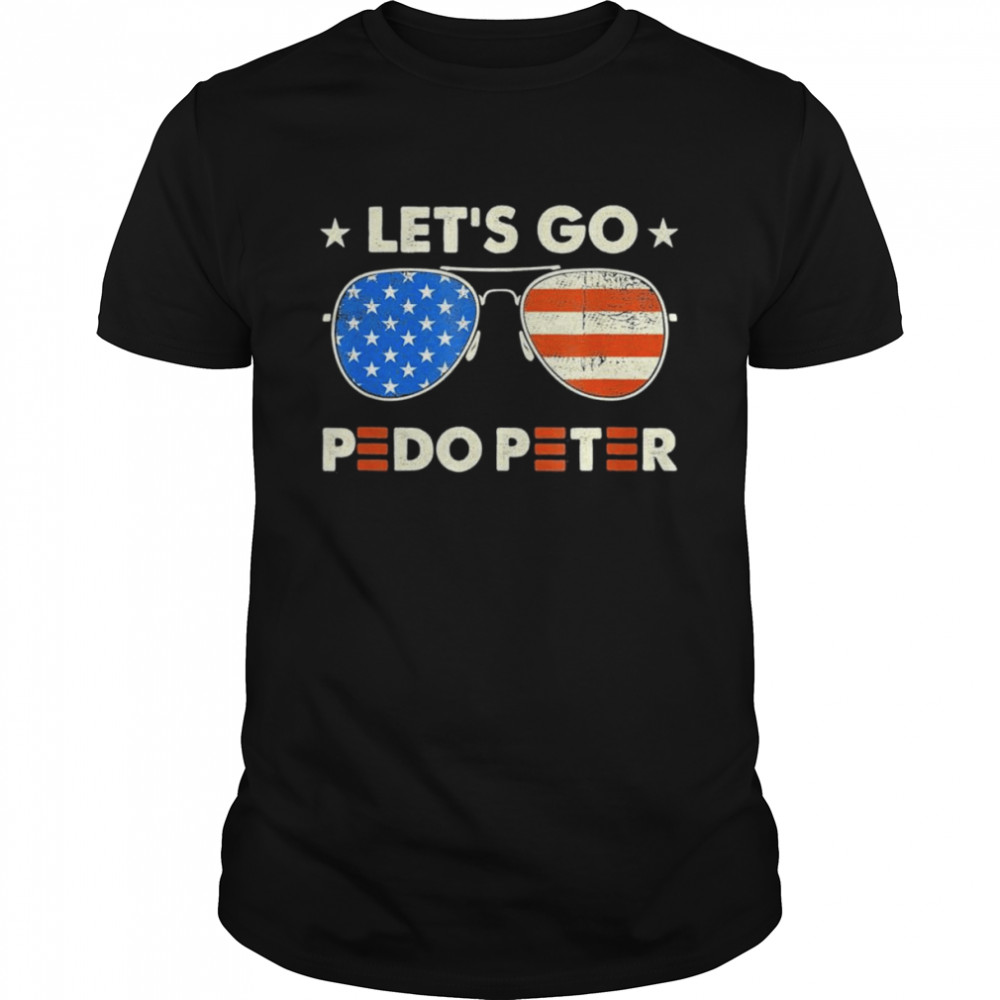 Let’s Go Pedo Peter Glasses USA flag shirt