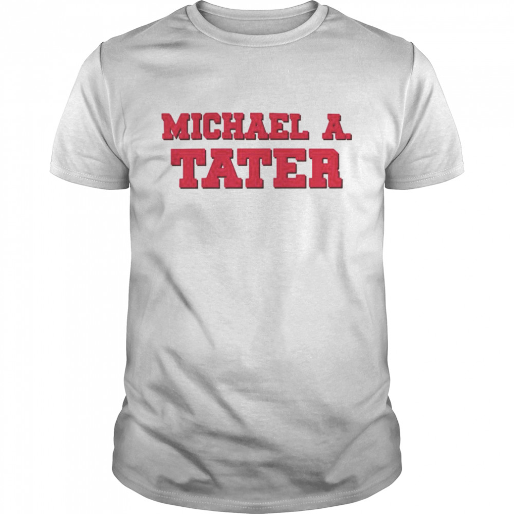 Michael A Tater unisex T-shirt