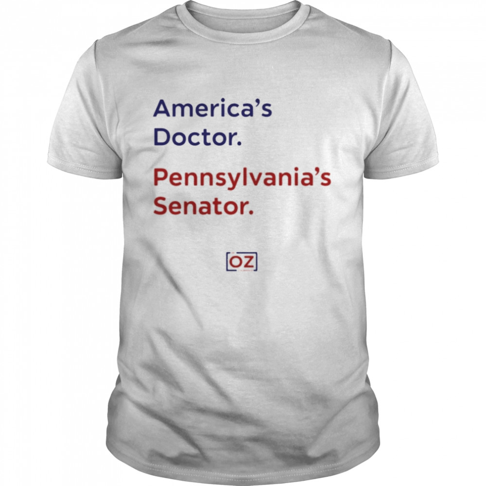 America’s Doctor Pennsylvania’s Senator Oz Shirt