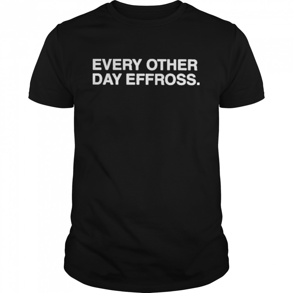 Every other day Effross shirt