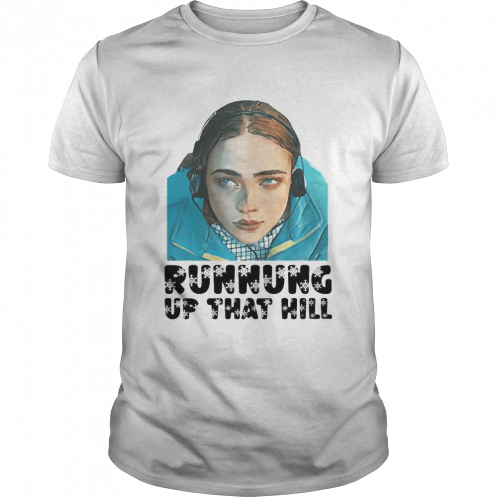 Fanart Running Up That Hill Stranger Things Netflix Series Shirt