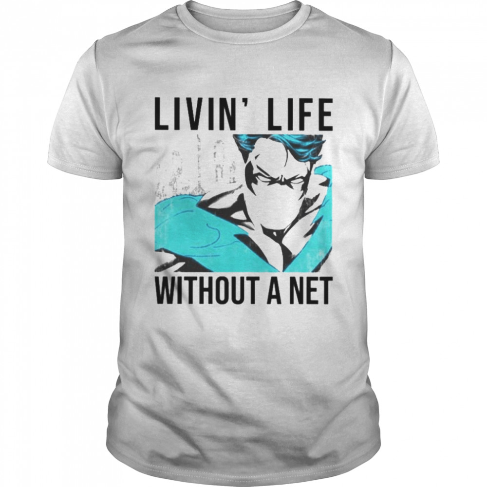 Nightwing Dick Grayson Livin’ Life Without A Net shirt