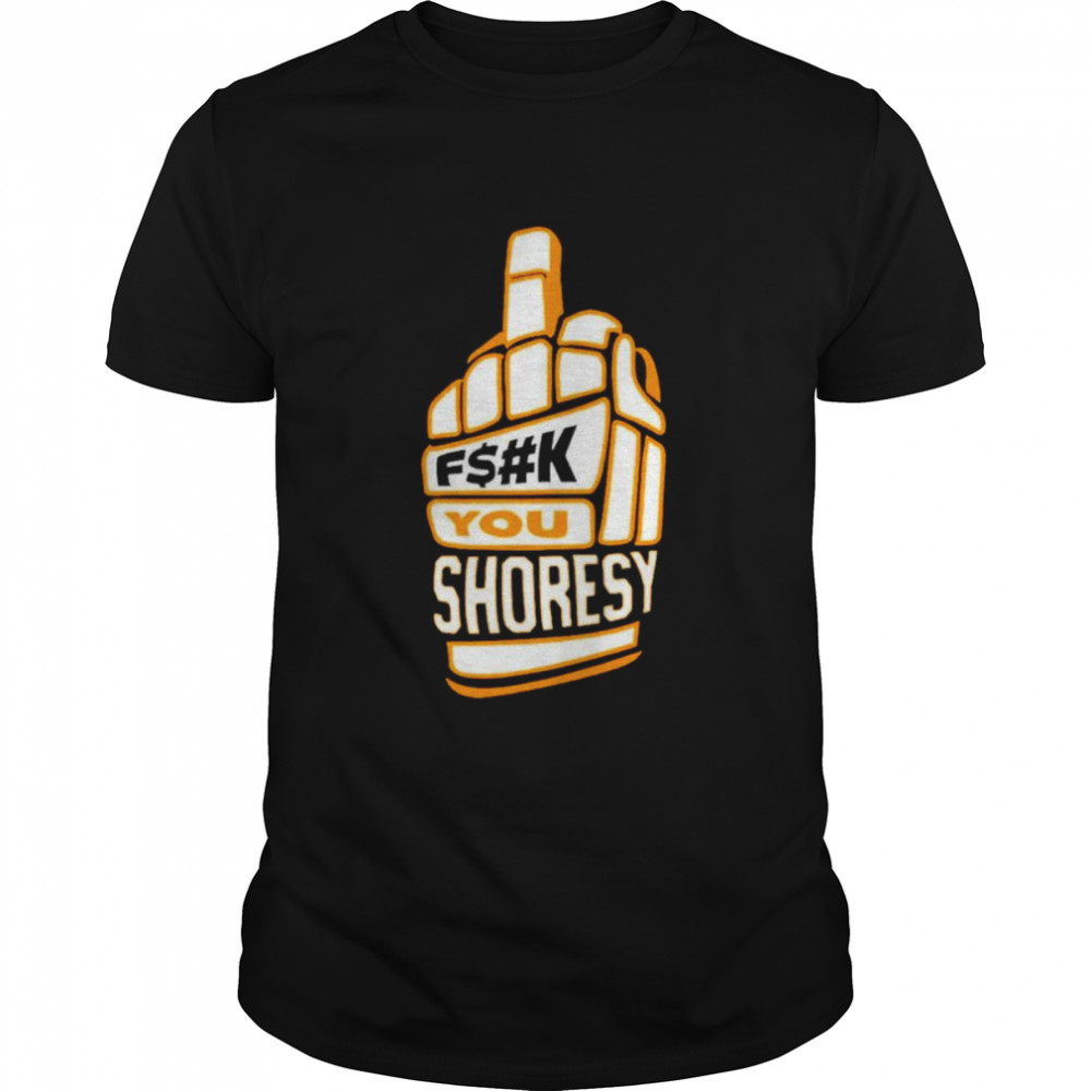 Shoresy F$#K You Shoresy T-Shirt