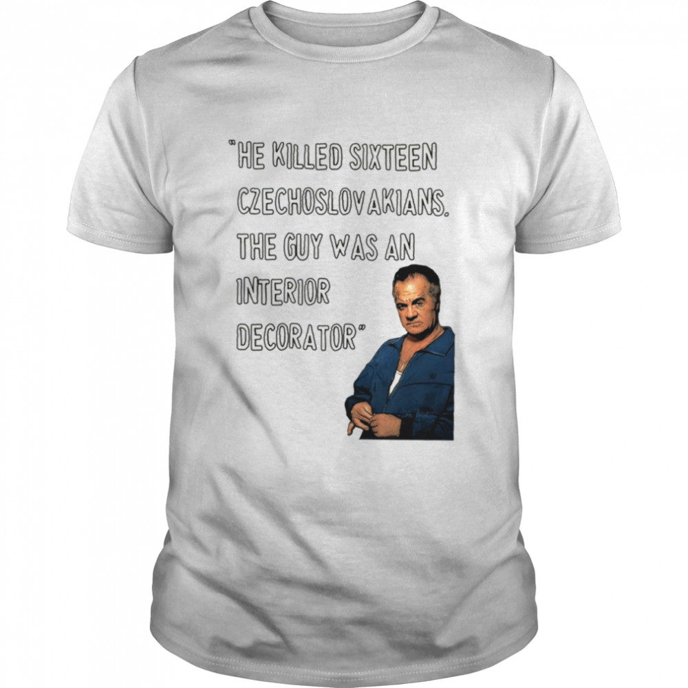 The Famous Quote In Sopranos 2 Paulie Walnuts shirt