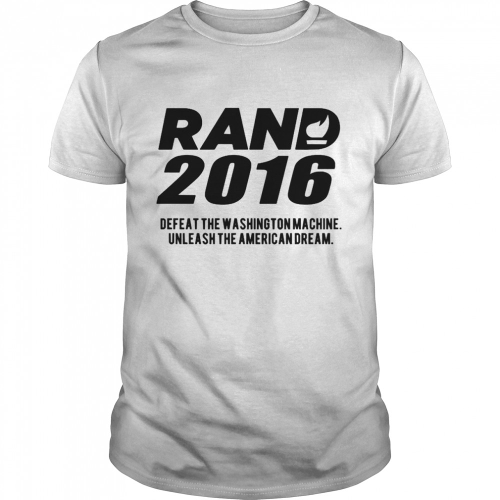 Unleash The American Dream Rand Paul 2016 shirt