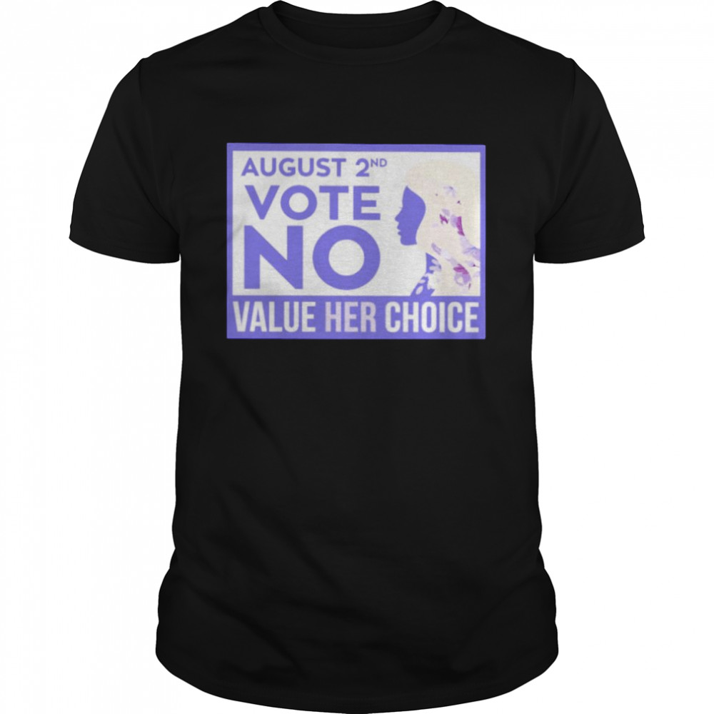 August 2nd vote no value her choice shirt