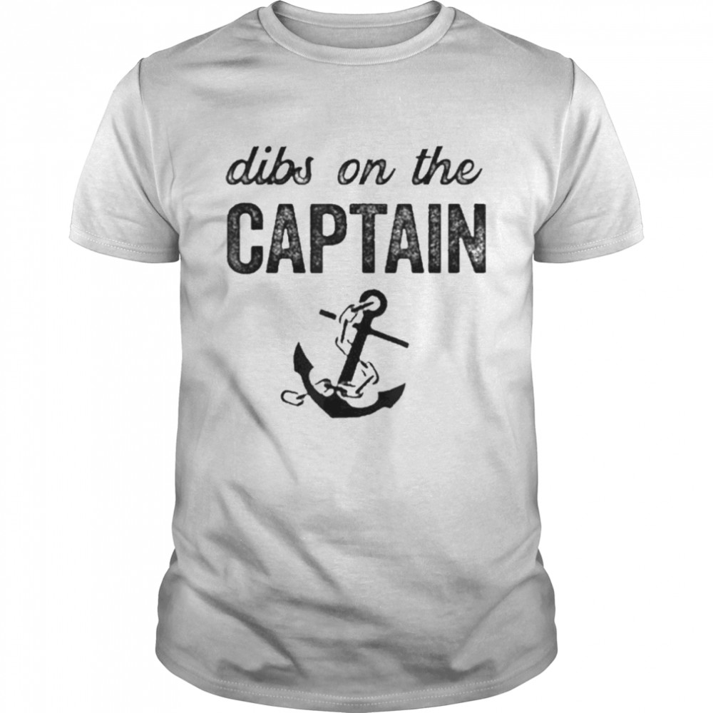 Captain Wife Dibs On The Captain Shirt