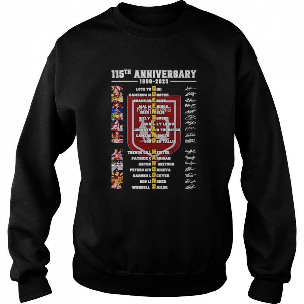 115th anniversary 1908-2023 Queensland Maroons players signatures shirt Unisex Sweatshirt