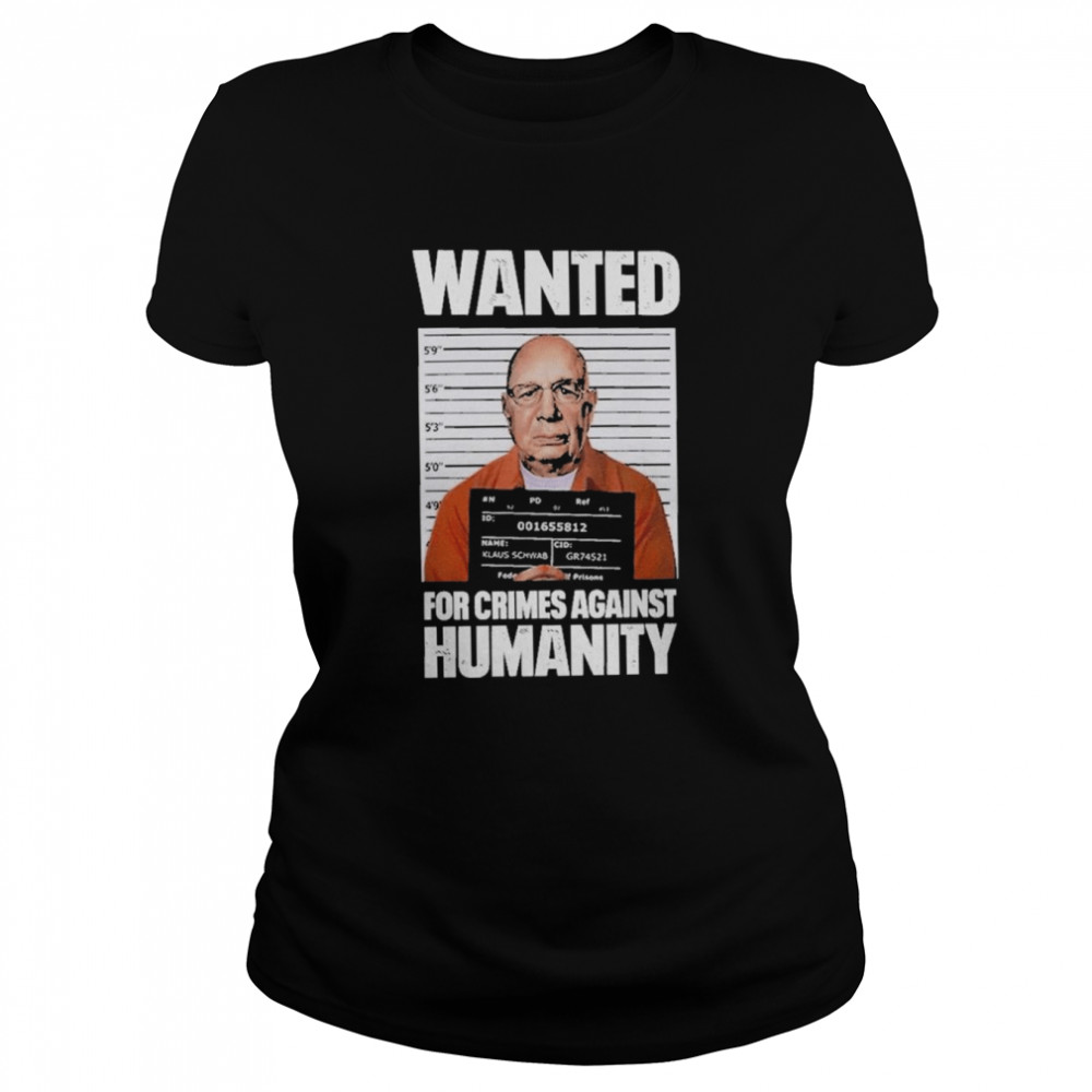 2022 wanted For Crimes Against Humanity  Classic Women's T-shirt