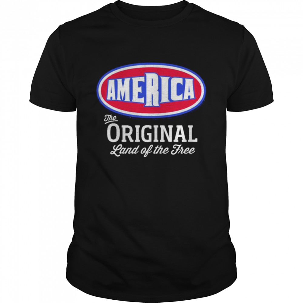 America The Original Land Of The Free unisex T-shirt Classic Men's T-shirt