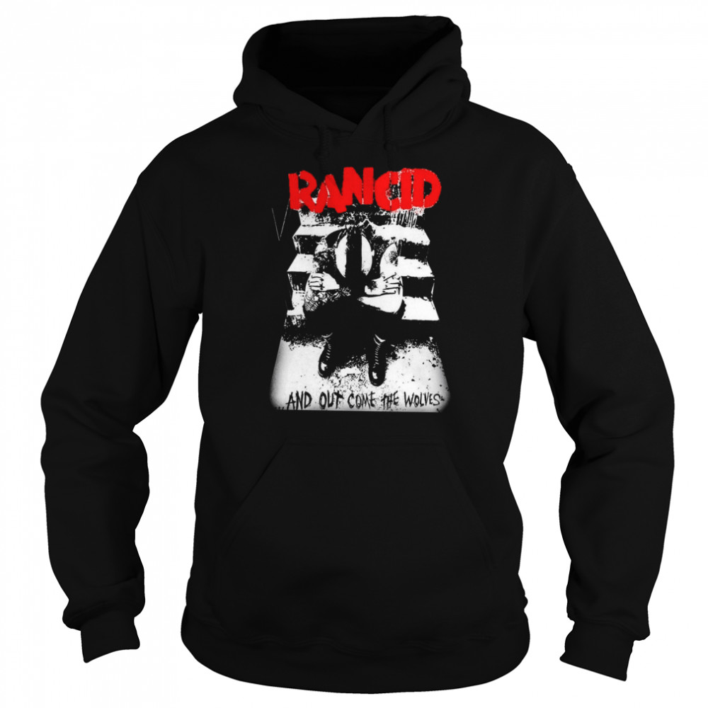 And Out Come The Wolves Design Rancid Band shirt Unisex Hoodie