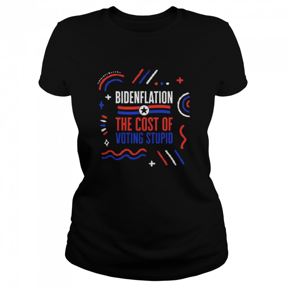 Bidenflation cost of voting stupid 2022 shirt Classic Women's T-shirt