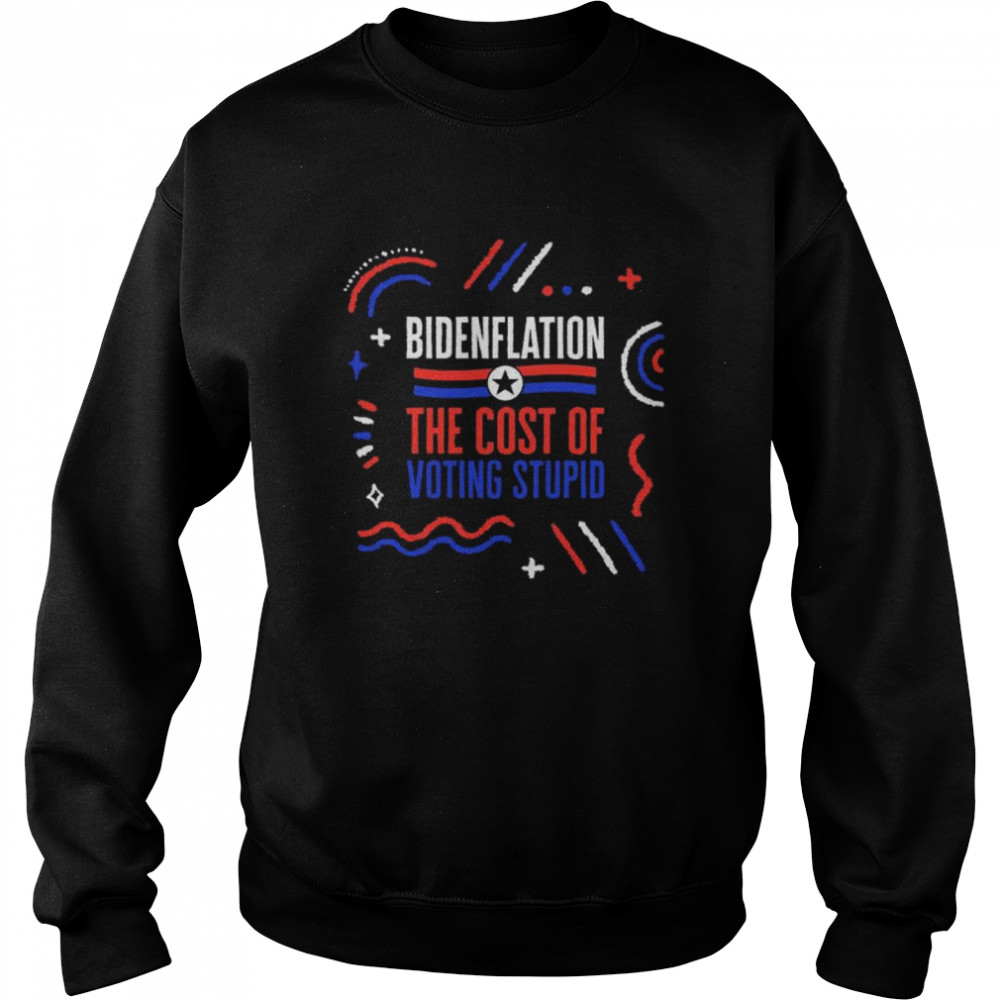 Bidenflation cost of voting stupid 2022 shirt Unisex Sweatshirt
