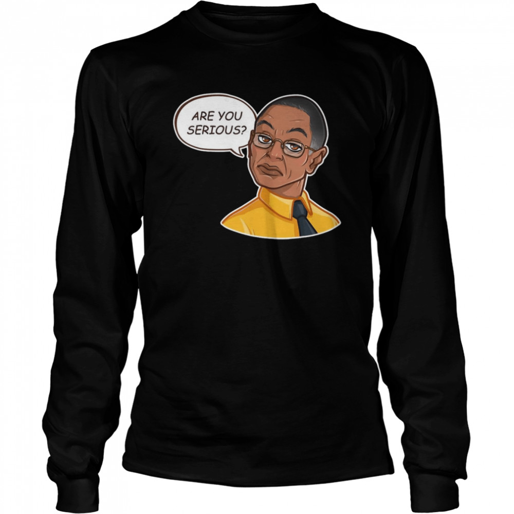 Breaking Bad Gus Fring Are You Serious shirt Long Sleeved T-shirt