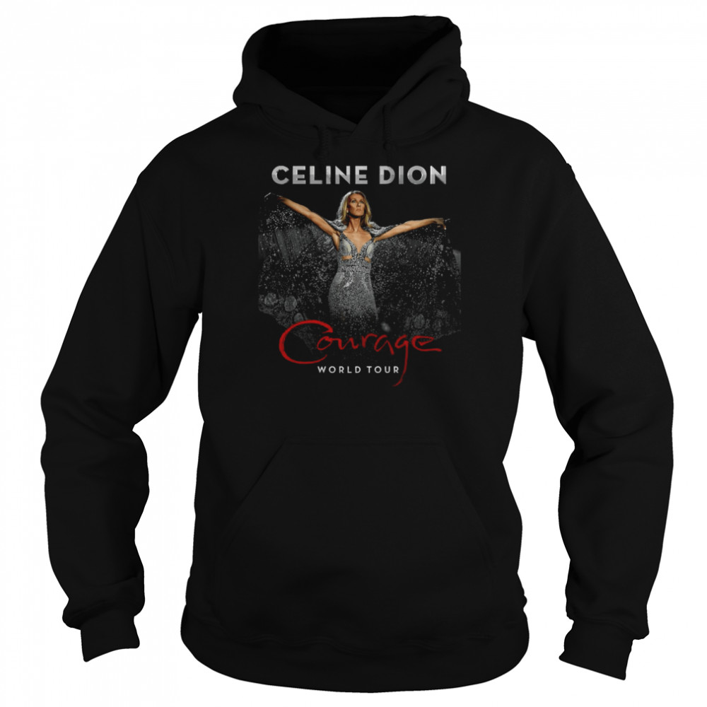 Celine Dion Courage World Tour shirt Unisex Hoodie