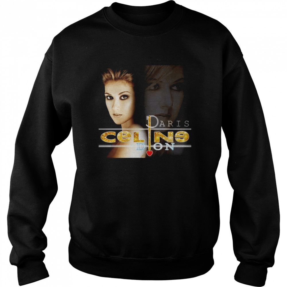 Celine Dion Paris 2022 Photographic shirt Unisex Sweatshirt