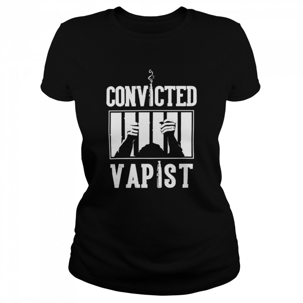 Convicted Vapis Convicted Vapist shirt Classic Women's T-shirt