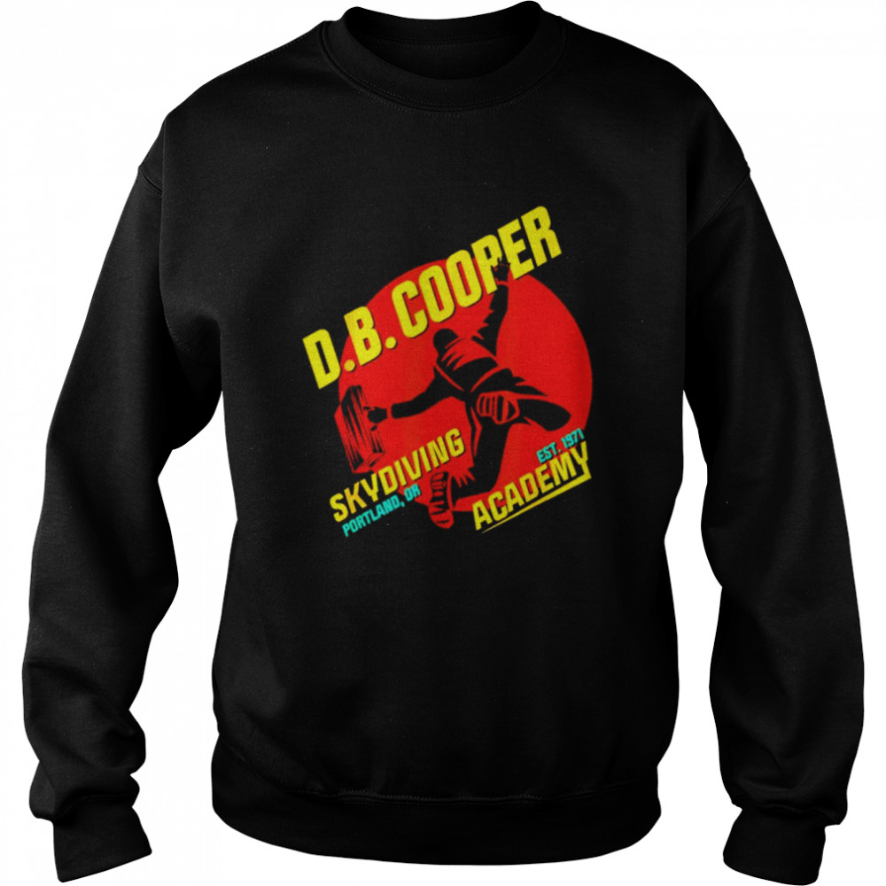 DB Cooper Skydiving Academy shirt Unisex Sweatshirt