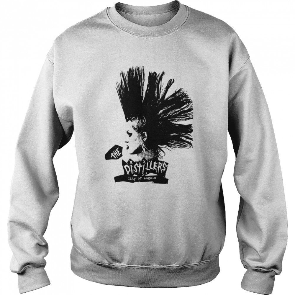 Mohawk The Distillers City Of Angels Rock Punk Retro Super Cool shirt Unisex Sweatshirt