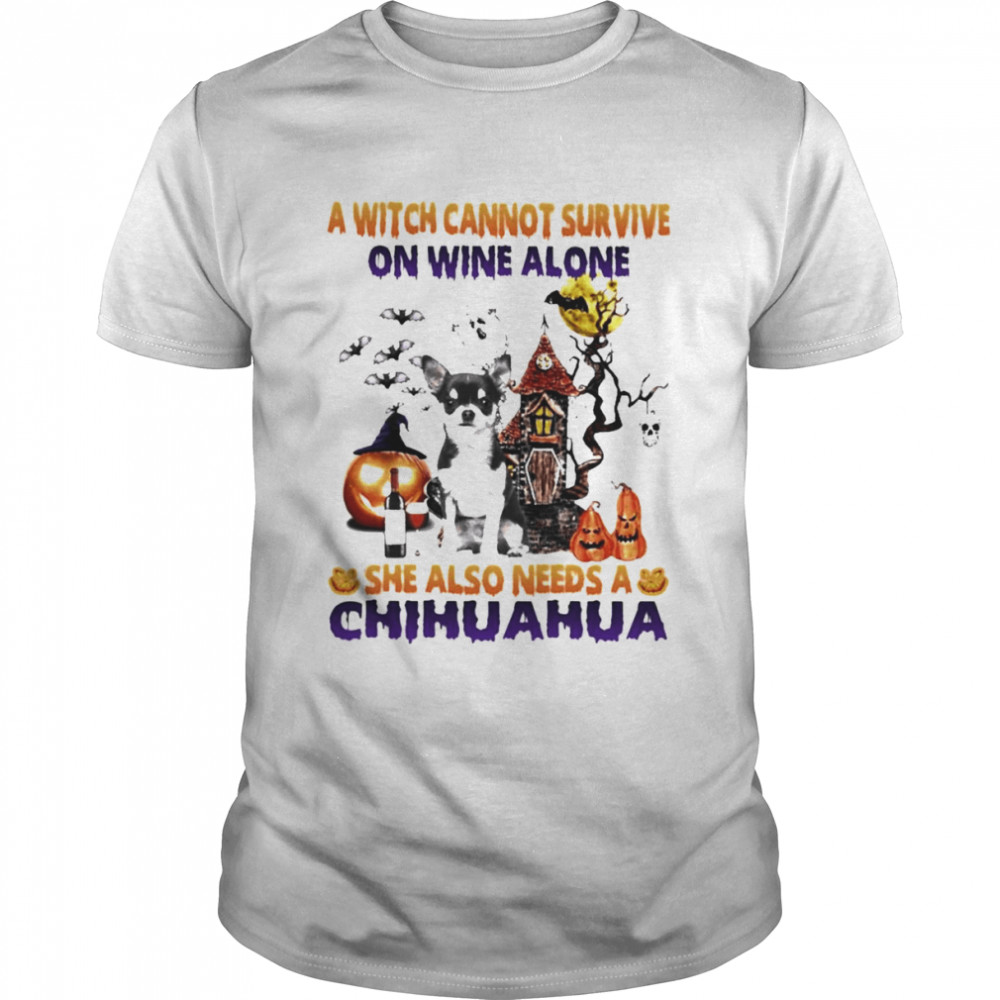 A Witch cannot survive on wine alone she also needs a Black Chihuahua Halloween shirt