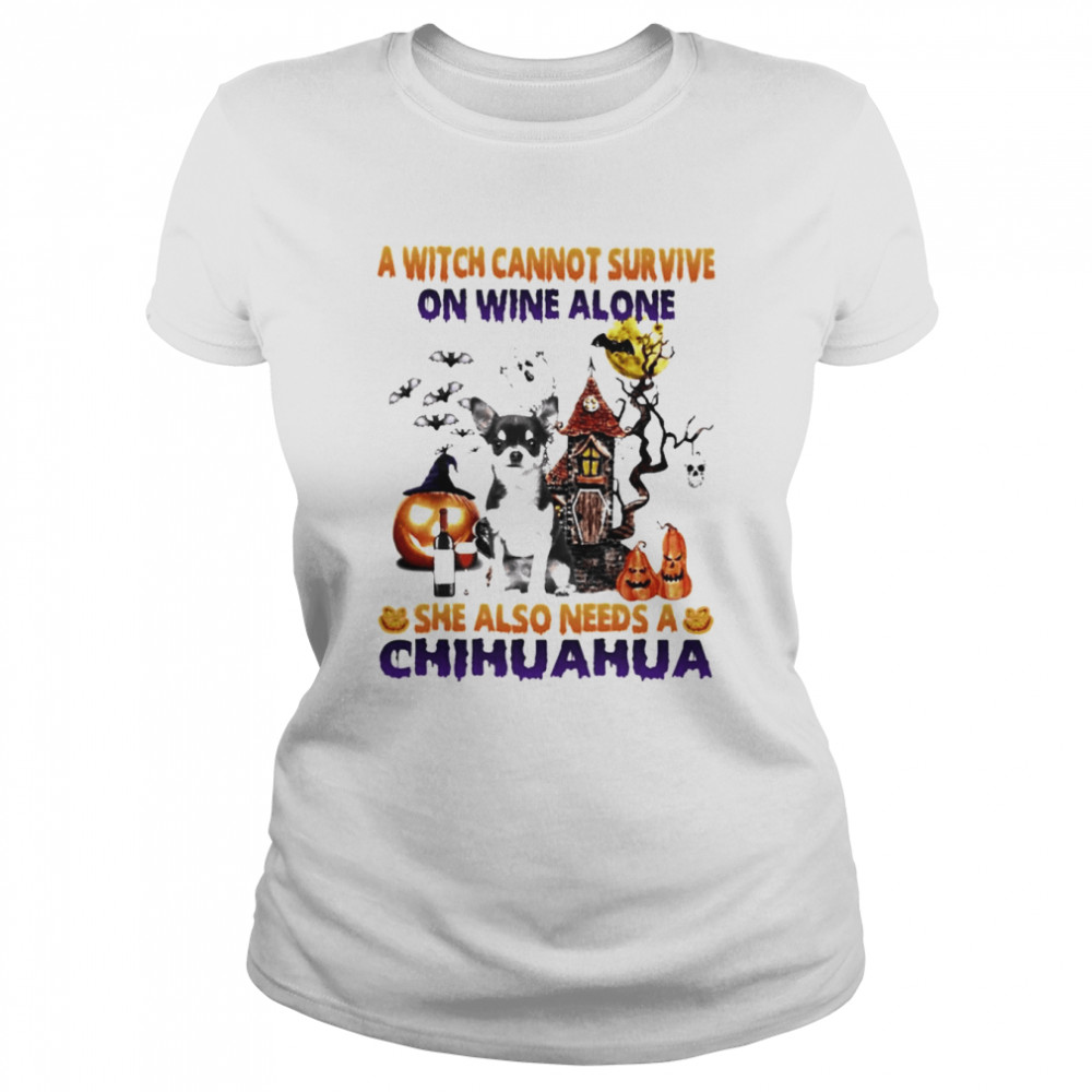 A Witch cannot survive on wine alone she also needs a Black Chihuahua Halloween shirt Classic Women's T-shirt