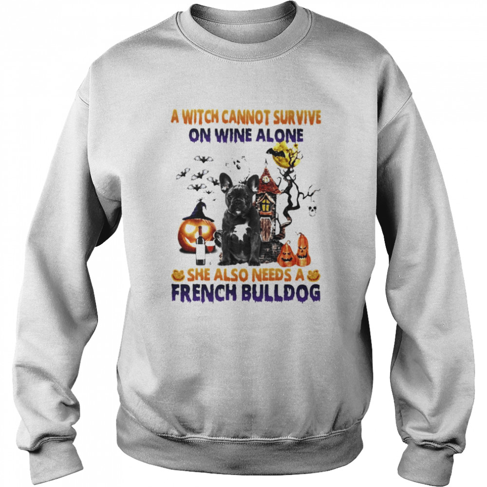A Witch cannot survive on wine alone she also needs a Black French Bulldog Halloween shirt Unisex Sweatshirt