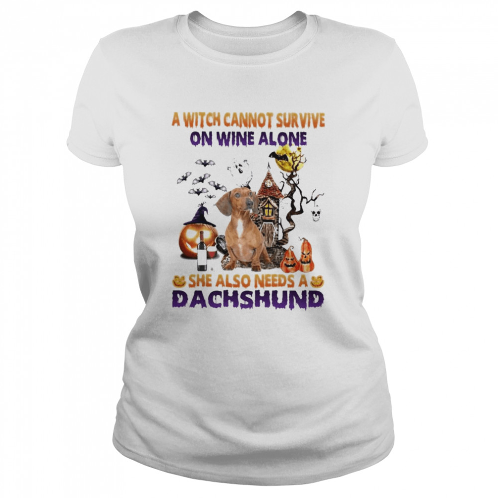 A Witch cannot survive on wine alone she also needs a Red Dachshund Halloween shirt Classic Women's T-shirt