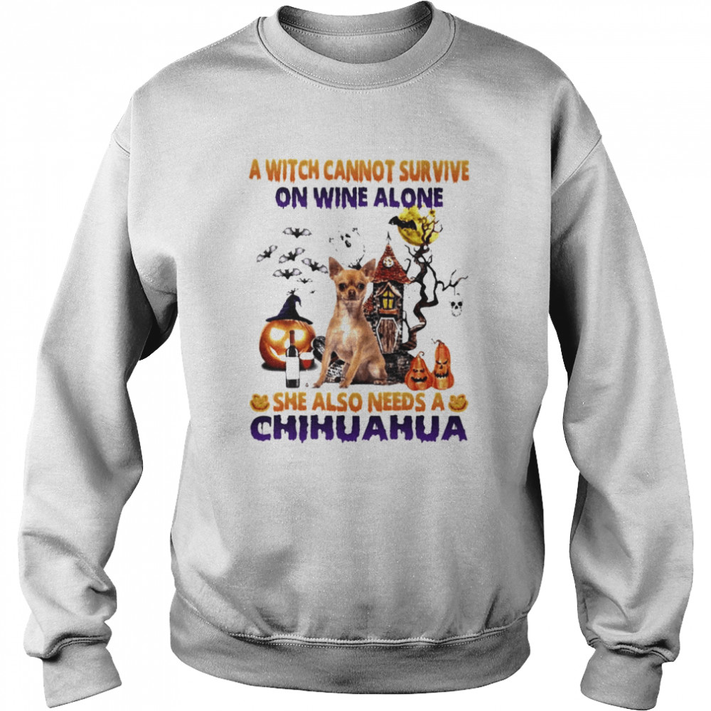 A Witch cannot survive on wine alone she also needs a Tan Chihuahua Halloween shirt Unisex Sweatshirt