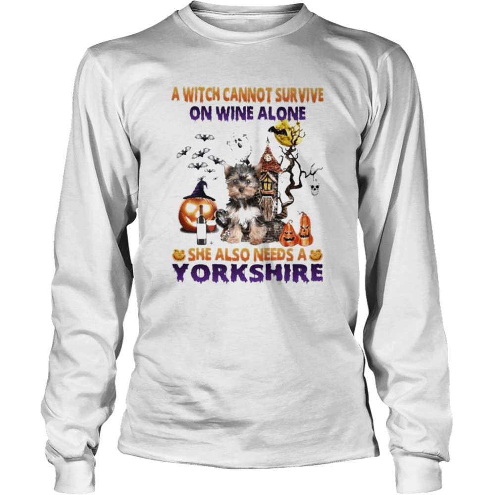 A Witch cannot survive on wine alone she also needs a Yorkshire Breed Halloween shirt Long Sleeved T-shirt