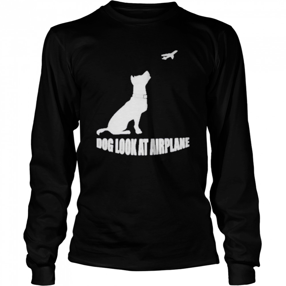 Dog Look At Airplane  Long Sleeved T-shirt