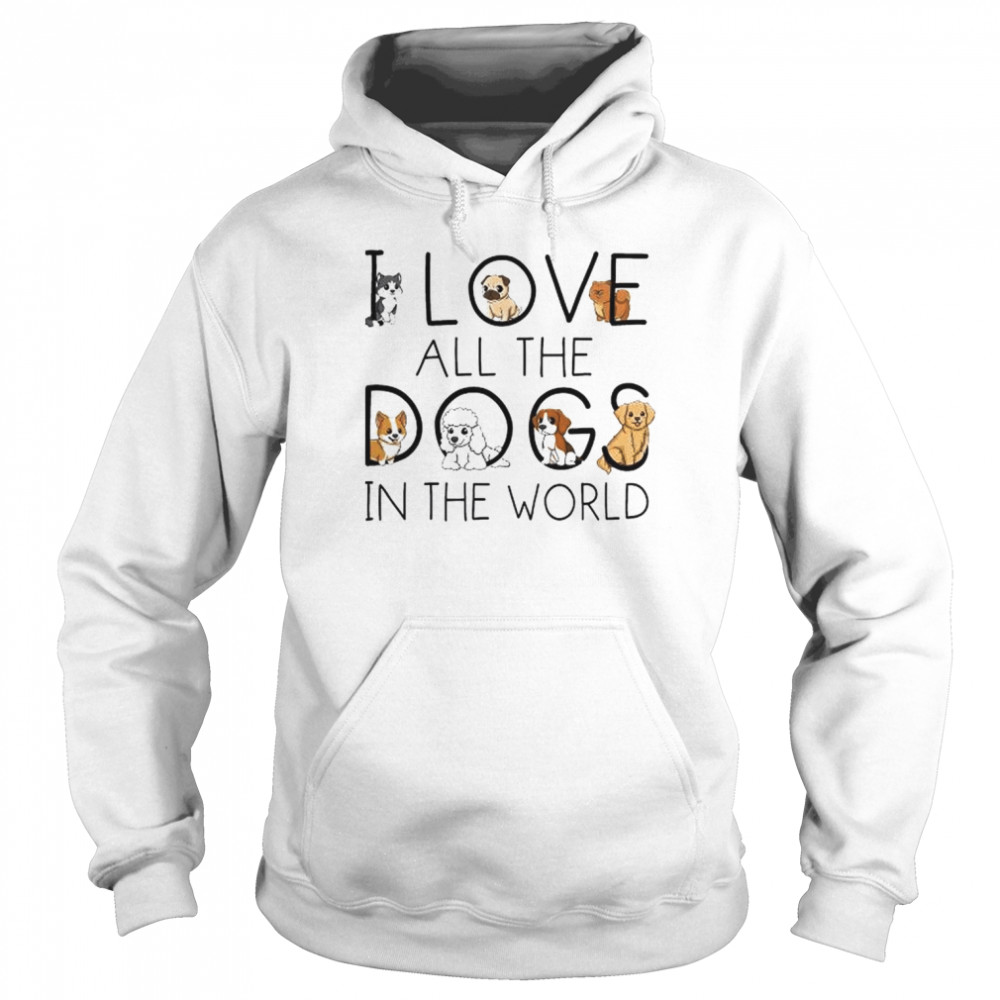 I love all the dogs in the world 2022 tee shirt Unisex Hoodie