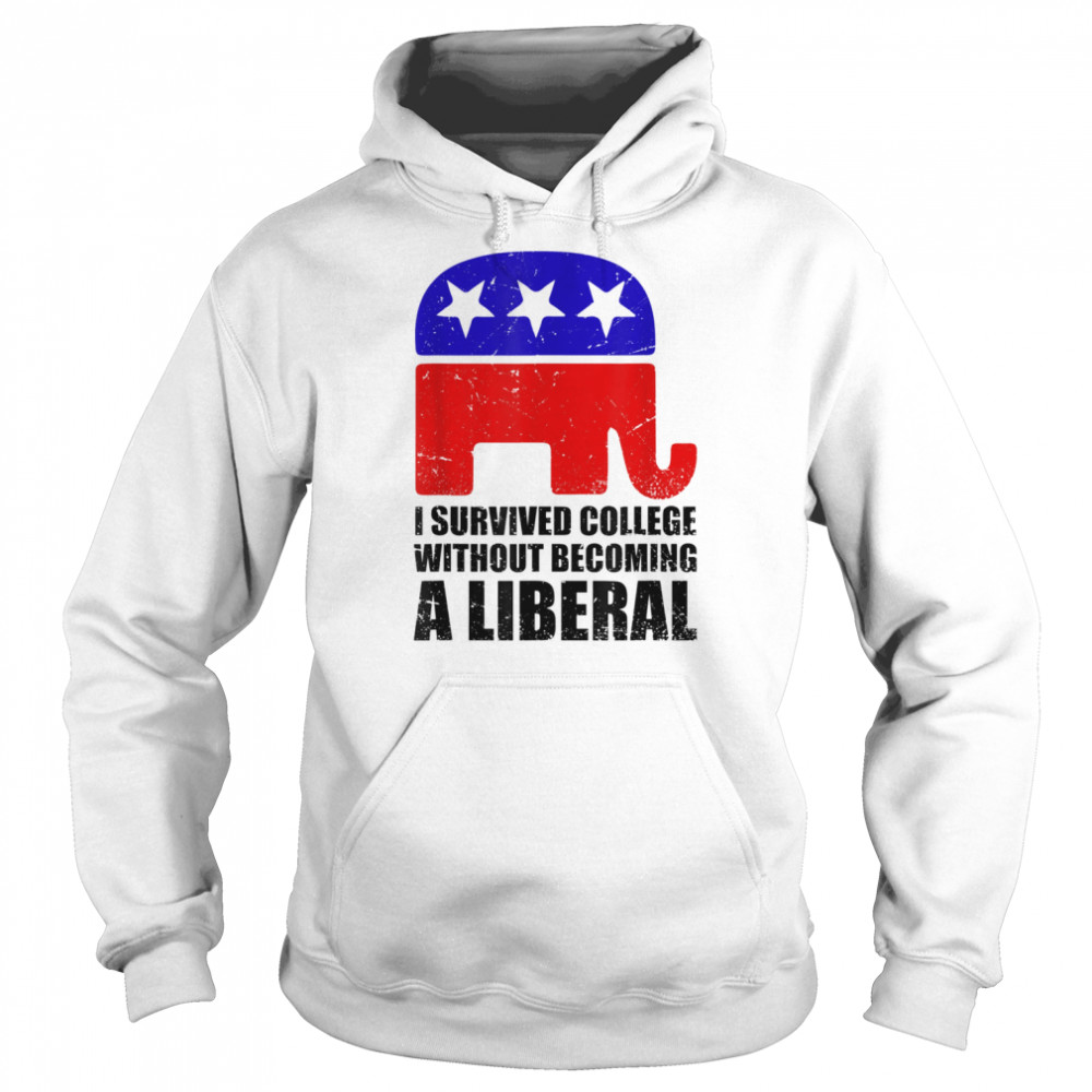 I survived college without becoming a liberal  Unisex Hoodie
