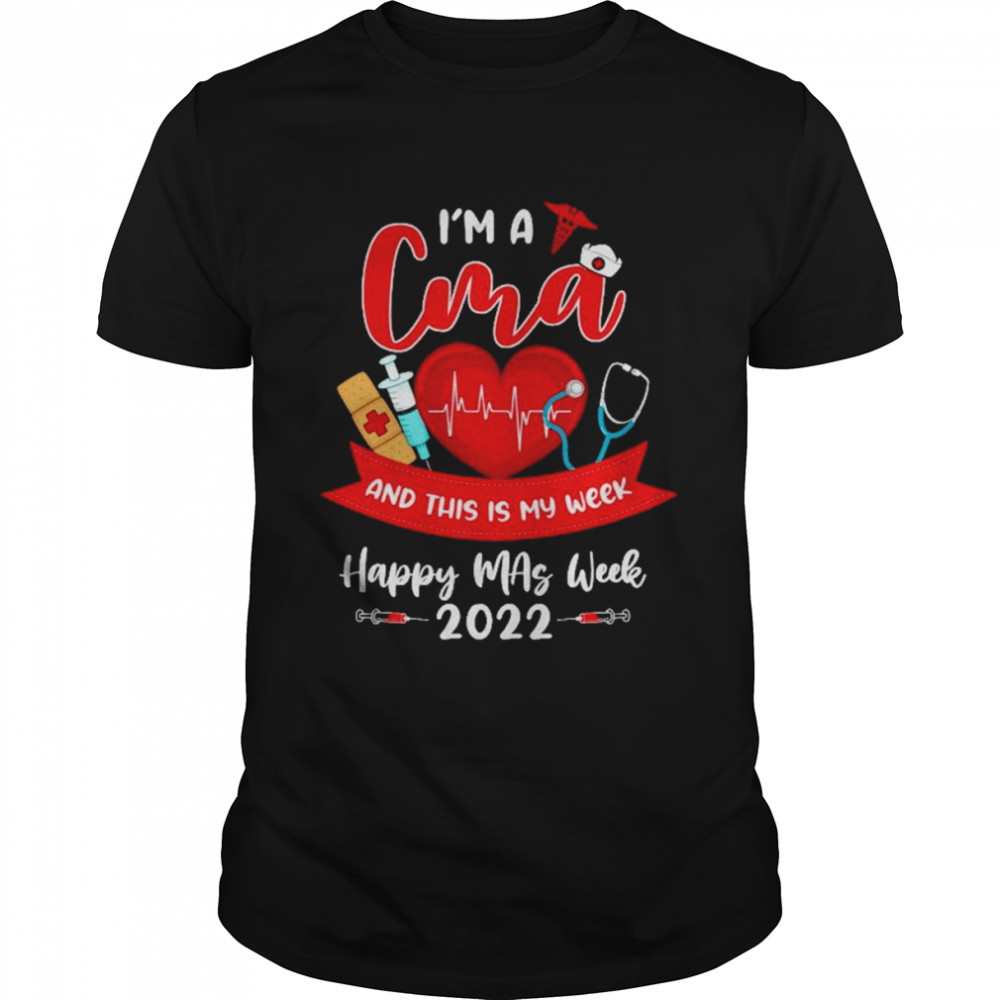 I’m An Cma And This Is My Week Happy Mas Week 2022 Shirt