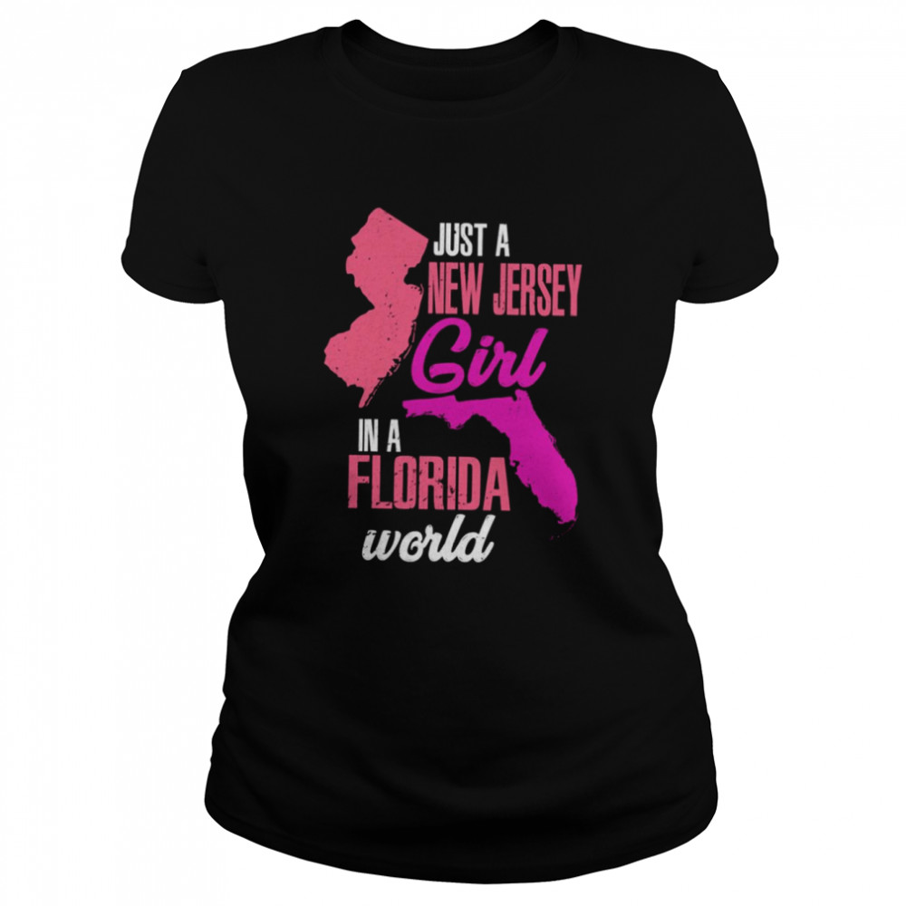 Just A New Jersey Girl In A Florida World Distressed shirt Classic Women's T-shirt