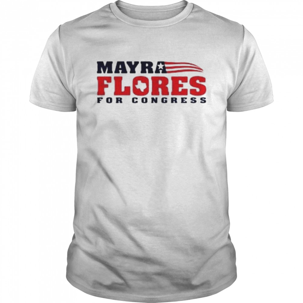 Mayra Flores For Congress Shirt
