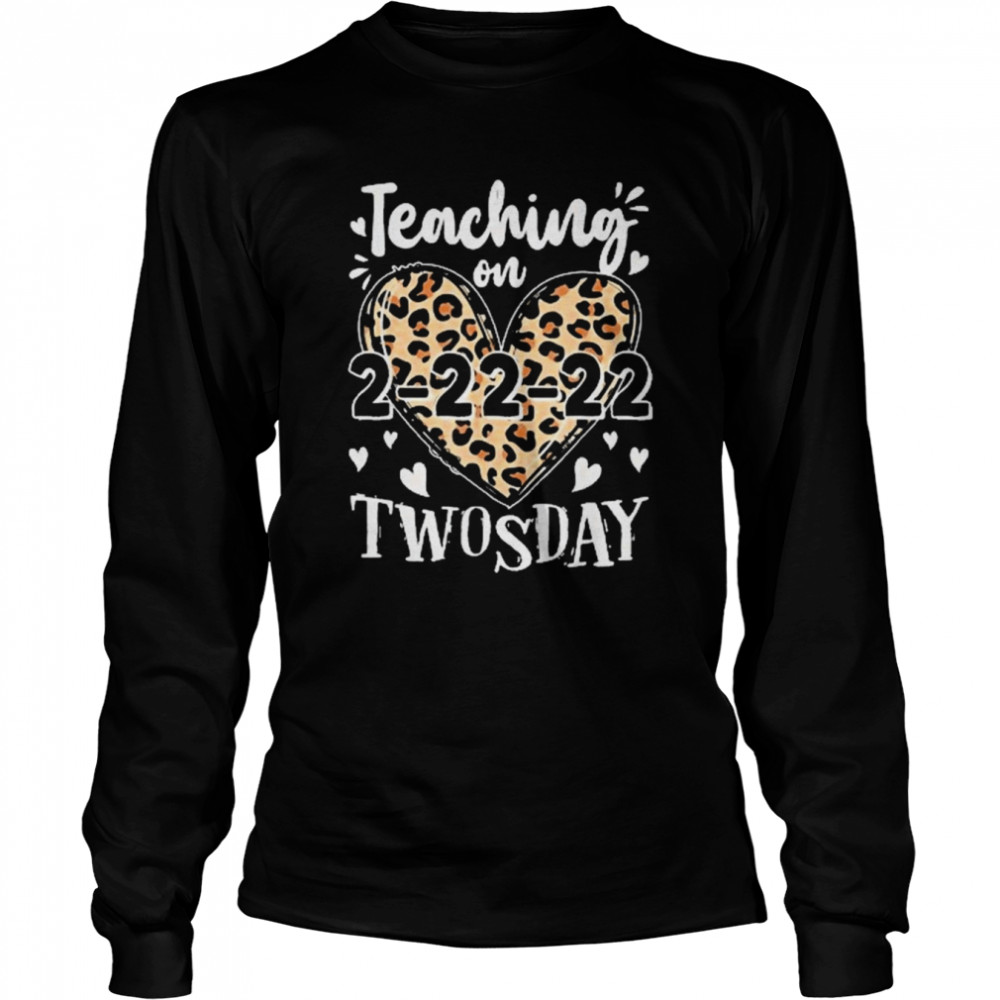Teaching On Twosday 2-22-2022 Leopard Heart Twosday  Long Sleeved T-shirt