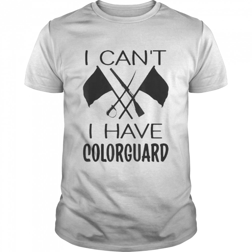 I Can’t I Have Colorguard Classic Men's T-shirt