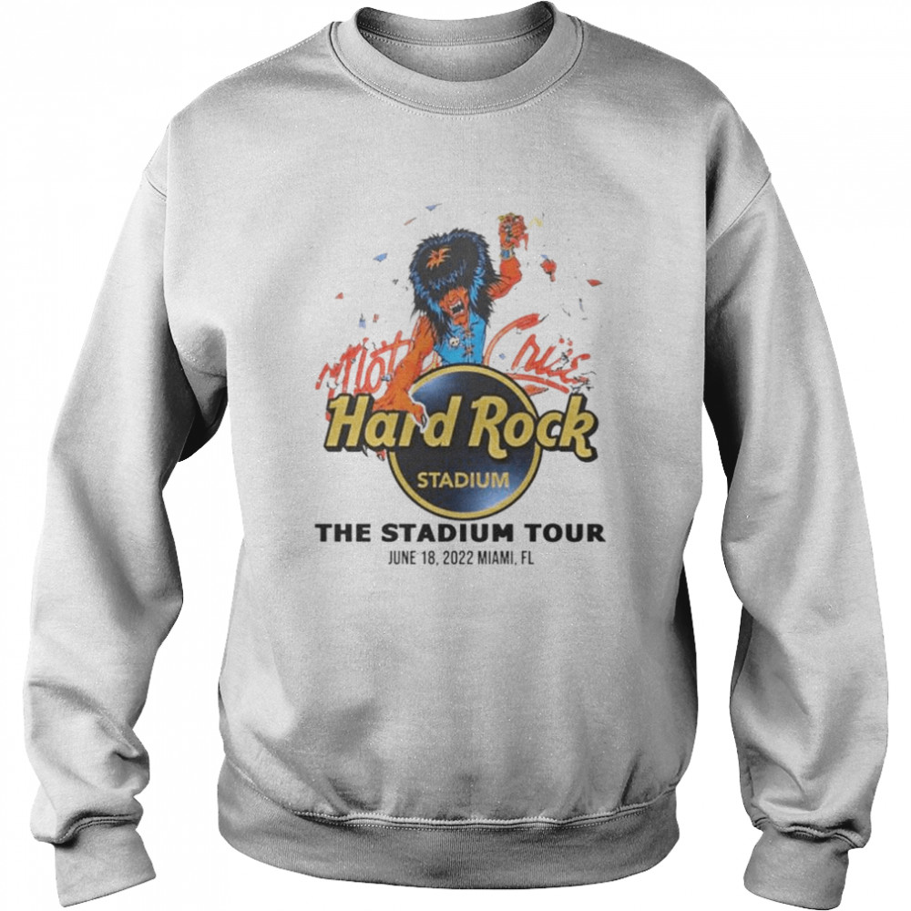 Motley Crue Stadium Tour 2022 Miami FL Hard Rock Stadium Event shirt Unisex Sweatshirt