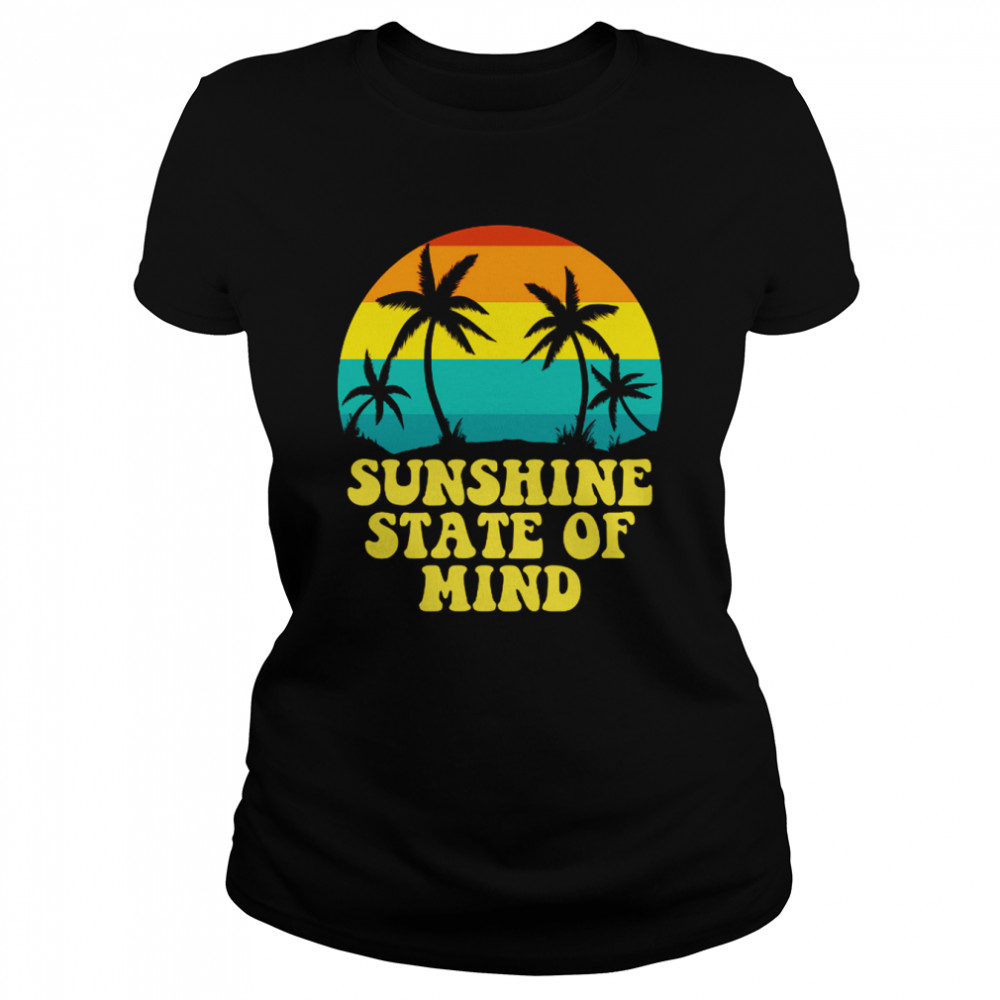 Sunshine State Of Mind Beach Vacation Holiday Summer Beach shirt Classic Women's T-shirt