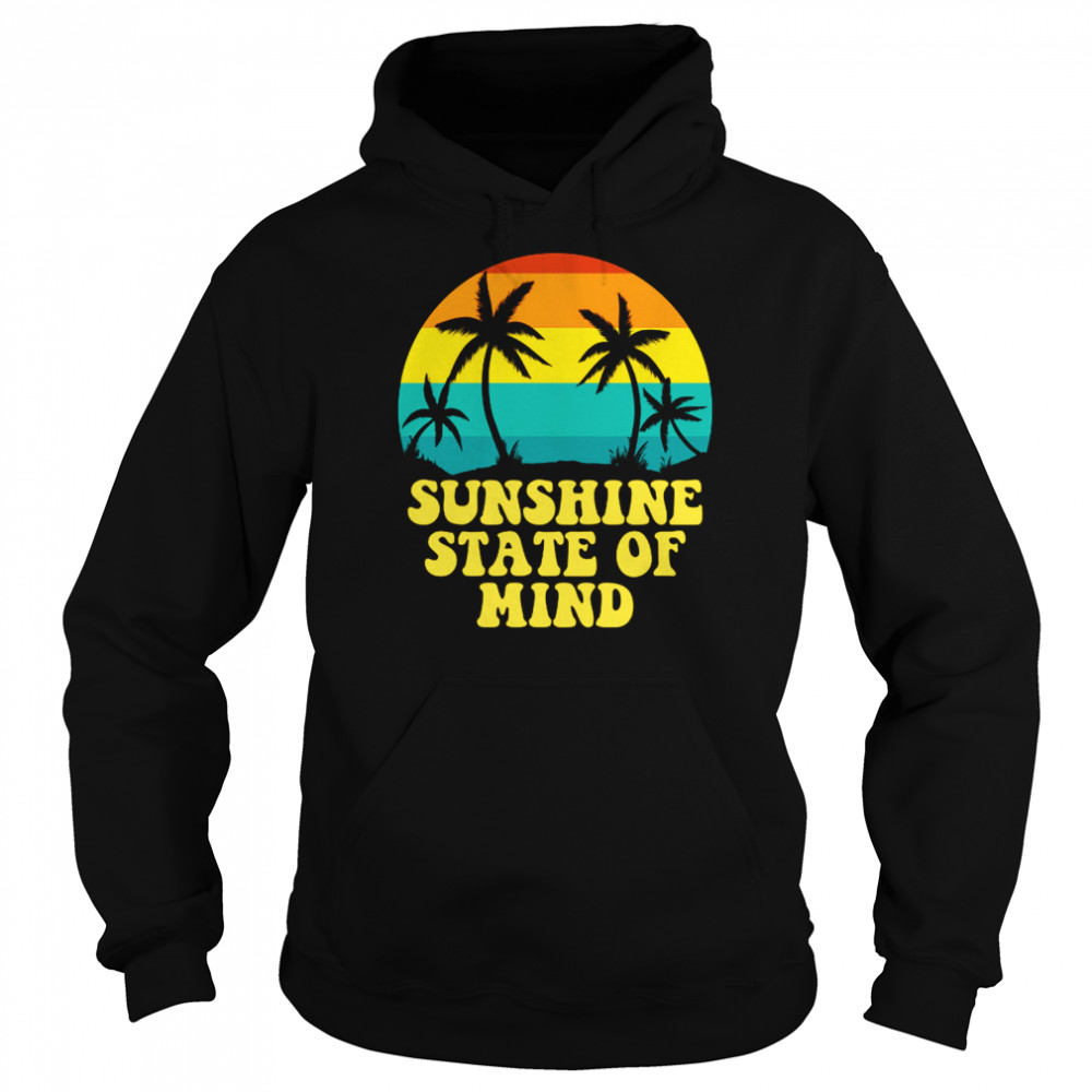 Sunshine State Of Mind Beach Vacation Holiday Summer Beach shirt Unisex Hoodie