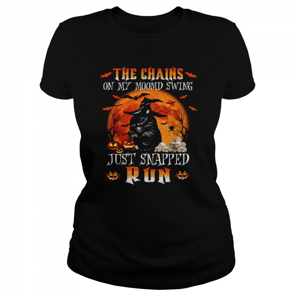 The Chains On My Mood Swing Just Snapped Cat Witch Black Cat Creepy Halloween shirt Classic Women's T-shirt